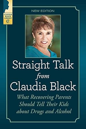 Imagen del vendedor de Straight Talk from Claudia Black: What Recovering Parents Should Tell Their Kids About Drugs and Alcohol by Black, Claudia [Paperback ] a la venta por booksXpress