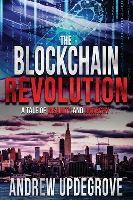 Imagen del vendedor de The Blockchain Revolution: a Tale of Insanity and Anarchy (Paperback or Softback) a la venta por BargainBookStores