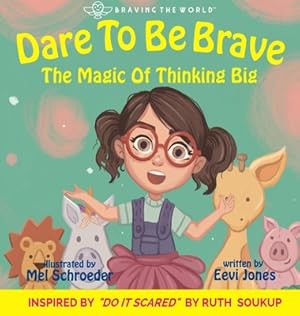 Bild des Verkufers fr Dare To Be Brave: The Magic Of Thinking Big (Hardback or Cased Book) zum Verkauf von BargainBookStores