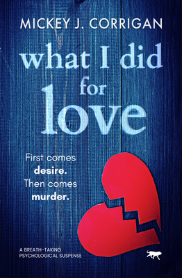 Seller image for What I Did for Love: a breath-taking psychological thriller (Paperback or Softback) for sale by BargainBookStores