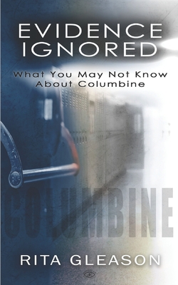 Seller image for Evidence Ignored: What You May Not Know About Columbine (Paperback or Softback) for sale by BargainBookStores