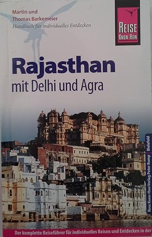 Bild des Verkufers fr Reise Know-How Rajasthan mit Delhi und Agra: Reisefhrer fr individuelles Entdecken zum Verkauf von Herr Klaus Dieter Boettcher