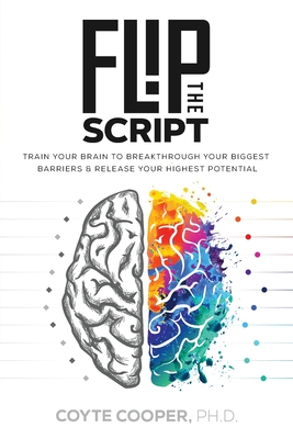 Seller image for Flip the Script: Train Your Brain to Breakthrough Your Biggest Barriers and Release Your Highest Potential (Paperback or Softback) for sale by BargainBookStores