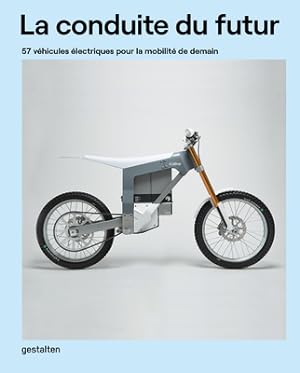 Seller image for La Conduite Du Futur: 57 V�hicules �lectriques Pour La Mobilit� de Demain (Hardback or Cased Book) for sale by BargainBookStores