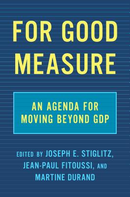 Bild des Verkufers fr For Good Measure: An Agenda for Moving Beyond Gdp (Hardback or Cased Book) zum Verkauf von BargainBookStores