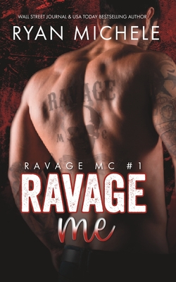 Seller image for Ravage Me (Ravage MC #1): A Motorcycle Club Romance (Paperback or Softback) for sale by BargainBookStores
