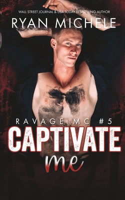 Seller image for Captivate Me (Ravage MC #5): A Motorcycle Club Romance (Paperback or Softback) for sale by BargainBookStores