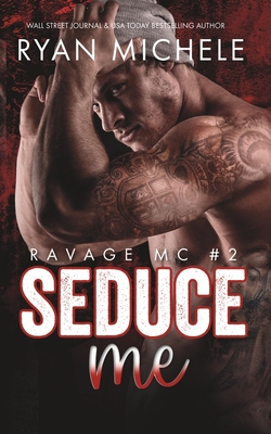 Seller image for Seduce Me (Ravage MC #2): A Motorcycle Club Romance (Paperback or Softback) for sale by BargainBookStores