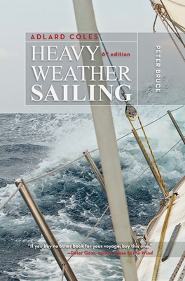 Seller image for Adlard Coles' Heavy Weather Sailing, Sixth Edition (Hardback or Cased Book) for sale by BargainBookStores