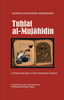 Imagen del vendedor de Tuhfat Al-Mujahidin: A Historical Epic of the Sixteenth Century (Paperback or Softback) a la venta por BargainBookStores