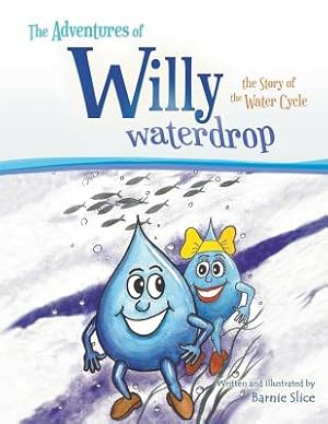 Seller image for The Adventures of Willy Waterdrop: the Story of the Water Cycle (Paperback or Softback) for sale by BargainBookStores