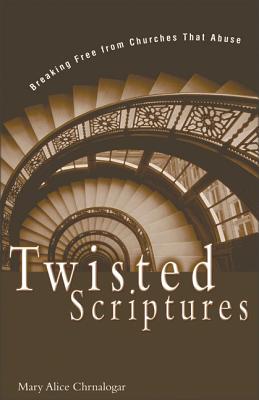 Seller image for Twisted Scriptures: Breaking Free from Churches That Abuse (Paperback or Softback) for sale by BargainBookStores