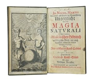 Unterricht Von der Magia Naturali Und derselben Medicinischen Gebrauch auf Magische Weise, wie au...