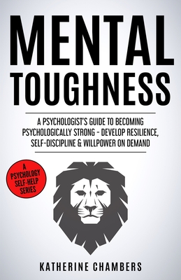 Immagine del venditore per Mental Toughness: A Psychologist's Guide to Becoming Psychologically Strong - Develop Resilience, Self-Discipline & Willpower on Demand (Paperback or Softback) venduto da BargainBookStores