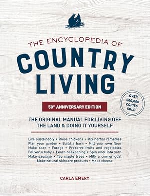 Seller image for The Encyclopedia of Country Living, 50th Anniversary Edition: The Original Manual for Living Off the Land & Doing It Yourself (Paperback or Softback) for sale by BargainBookStores