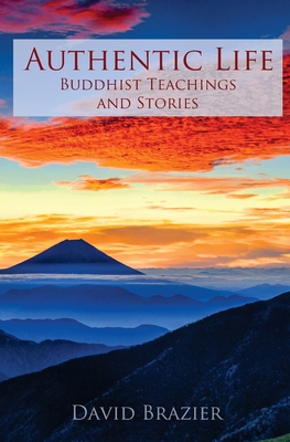 Imagen del vendedor de Authentic Life: Buddhist Teachings and Stories (Paperback or Softback) a la venta por BargainBookStores