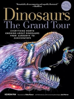 Immagine del venditore per Dinosaurs--The Grand Tour, Second Edition: Everything Worth Knowing about Dinosaurs from Aardonyx to Zuniceratops (Paperback or Softback) venduto da BargainBookStores