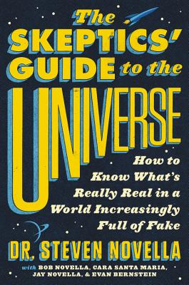 Seller image for The Skeptics' Guide to the Universe: How to Know What's Really Real in a World Increasingly Full of Fake (Paperback or Softback) for sale by BargainBookStores