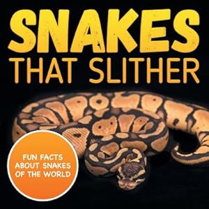 Seller image for Snakes That Slither: Fun Facts About Snakes of The World (Paperback or Softback) for sale by BargainBookStores