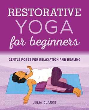 Seller image for Restorative Yoga for Beginners: Gentle Poses for Relaxation and Healing (Paperback or Softback) for sale by BargainBookStores
