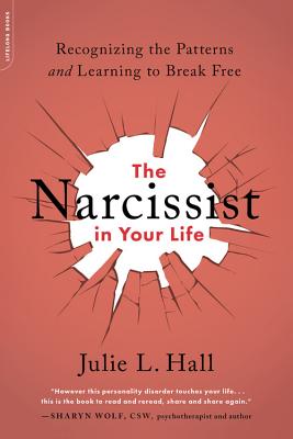 Seller image for The Narcissist in Your Life: Recognizing the Patterns and Learning to Break Free (Paperback or Softback) for sale by BargainBookStores