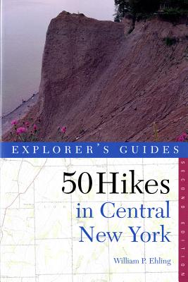 Seller image for Explorer's Guide 50 Hikes in Central New York: Hikes and Backpacking Trips from the Western Adirondacks to the Finger Lakes (Paperback or Softback) for sale by BargainBookStores