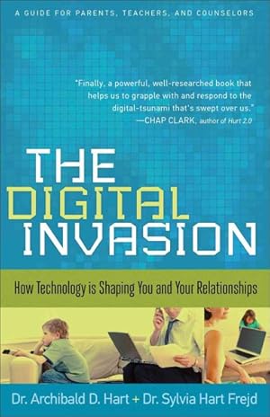 Seller image for Digital Invasion : How Technology Is Shaping You and Your Relationships for sale by GreatBookPrices