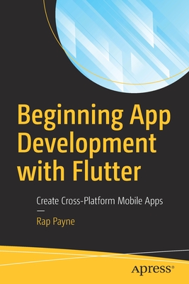 Immagine del venditore per Beginning App Development with Flutter: Create Cross-Platform Mobile Apps (Paperback or Softback) venduto da BargainBookStores