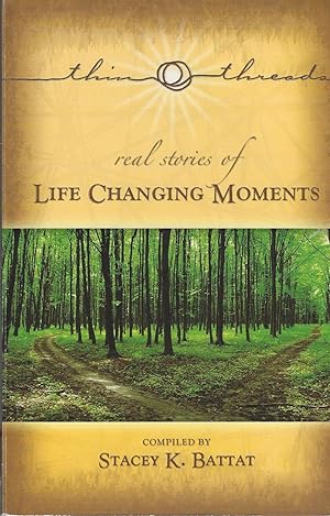 Seller image for Thin Threads: Real Stories of Life Changing Moments for sale by ELK CREEK HERITAGE BOOKS (IOBA)