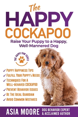 Seller image for The Happy Cockapoo: Raise Your Puppy to a Happy, Well-Mannered Dog (Paperback or Softback) for sale by BargainBookStores