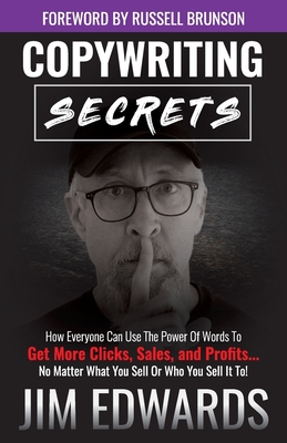 Immagine del venditore per Copywriting Secrets: How Everyone Can Use the Power of Words to Get More Clicks, Sales, and Profits.No Matter What You Sell or Who You Se (Paperback or Softback) venduto da BargainBookStores