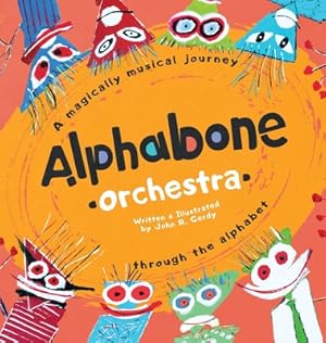 Bild des Verkufers fr Alphabone Orchestra: A magically musical journey through the alphabet (Hardback or Cased Book) zum Verkauf von BargainBookStores