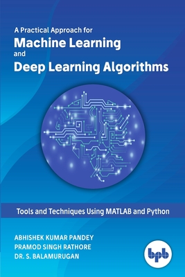 Imagen del vendedor de A Practical Approach for Machine Learning and Deep Learning Algorithms (Paperback or Softback) a la venta por BargainBookStores