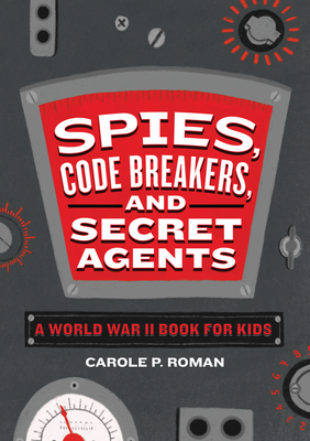 Seller image for Spies, Code Breakers, and Secret Agents: A World War II Book for Kids (Paperback or Softback) for sale by BargainBookStores