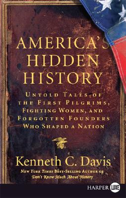 Seller image for America's Hidden History: Untold Tales of the First Pilgrims, Fighting Women, and Forgotten Founders Who Shaped a Nation (Paperback or Softback) for sale by BargainBookStores