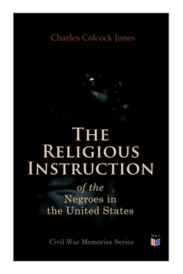 Seller image for The Religious Instruction of the Negroes in the United States (Paperback or Softback) for sale by BargainBookStores