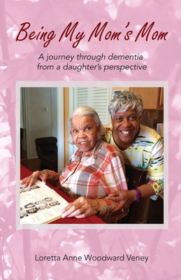 Imagen del vendedor de Being My Mom's Mom: A Journey Through Dementia from a Daughter's Perspective (Paperback or Softback) a la venta por BargainBookStores