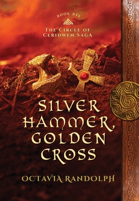 Seller image for Silver Hammer, Golden Cross: Book Six of The Circle of Ceridwen Saga (Hardback or Cased Book) for sale by BargainBookStores