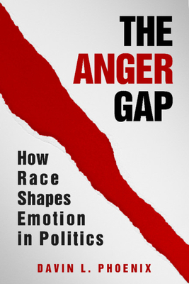 Image du vendeur pour The Anger Gap: How Race Shapes Emotion in Politics (Paperback or Softback) mis en vente par BargainBookStores