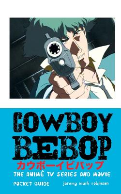 Bild des Verkufers fr Cowboy Bebop: The Anime TV Series and Movie (Paperback or Softback) zum Verkauf von BargainBookStores