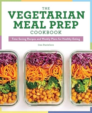 Seller image for The Vegetarian Meal Prep Cookbook: Time-Saving Recipes and Weekly Plans for Healthy Eating (Paperback or Softback) for sale by BargainBookStores
