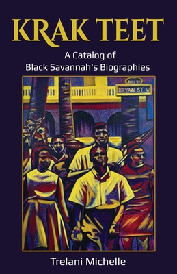 Seller image for Krak Teet: A Catalog of Black Savannah's Biographies (Paperback or Softback) for sale by BargainBookStores