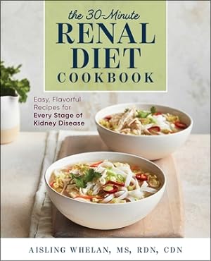 Seller image for 30-Minute Renal Diet Cookbook: Easy, Flavorful Recipes for Every Stage of Kidney Disease (Paperback or Softback) for sale by BargainBookStores