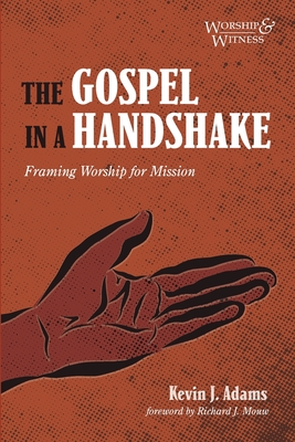 Immagine del venditore per The Gospel in a Handshake: Framing Worship for Mission (Paperback or Softback) venduto da BargainBookStores