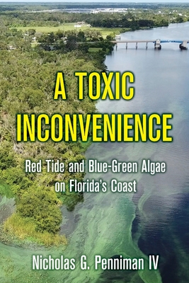 Image du vendeur pour A Toxic Inconvenience: Red Tide and Blue-Algae on Florida's Coast (Paperback or Softback) mis en vente par BargainBookStores