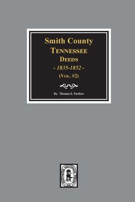 Seller image for Smith County, Tennessee Deeds, 1835-1852. (Vol. #2) (Paperback or Softback) for sale by BargainBookStores