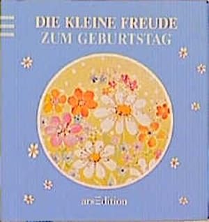 Seller image for Die kleine Freude zum Geburtstag. mit Bildern von Brigitte Asam u. Gedichten von Emilie Fenchl for sale by NEPO UG