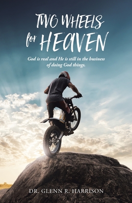 Immagine del venditore per Two Wheels for Heaven: God is real and He is still in the business of doing God things (Paperback or Softback) venduto da BargainBookStores