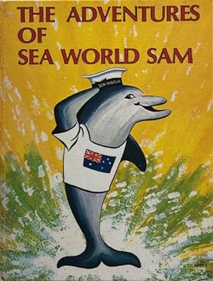 Bild des Verkufers fr The adventures of Sea World Sam. zum Verkauf von Lost and Found Books