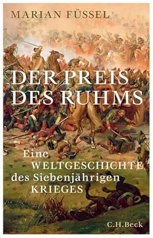 Immagine del venditore per Der Preis des Ruhms : Eine Weltgeschichte des Siebenjhrigen Krieges venduto da AHA-BUCH GmbH